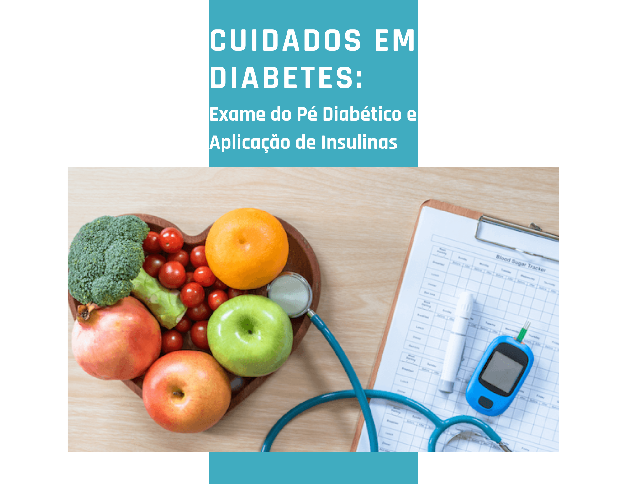 Cuidados em Diabetes: Exame do Pé Diabético e Aplicação de Insulinas  